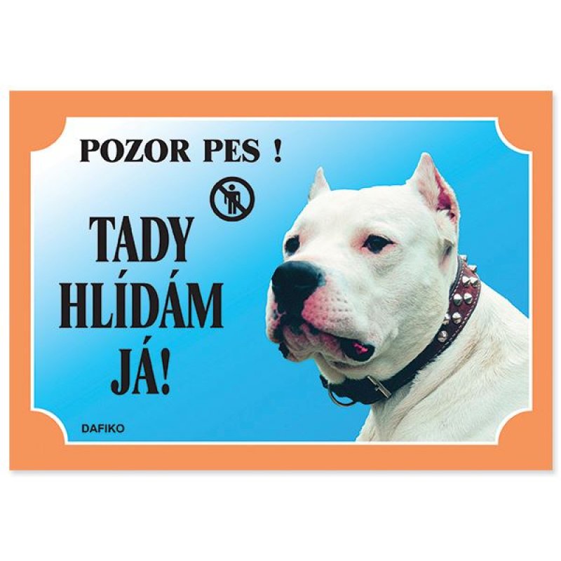 Tabela Ja tu jestem na straży! Dog argentyński 1szt. (tekst w języku czeskim)