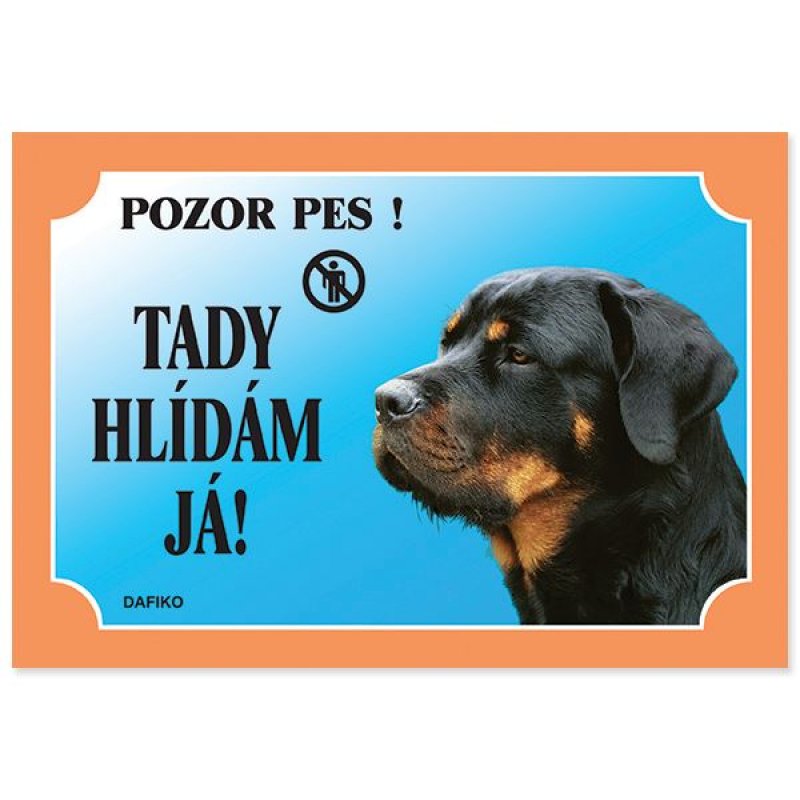 Tabela Ja tu jestem na straży! Rottweiler 1szt. (tekst w języku czeskim)